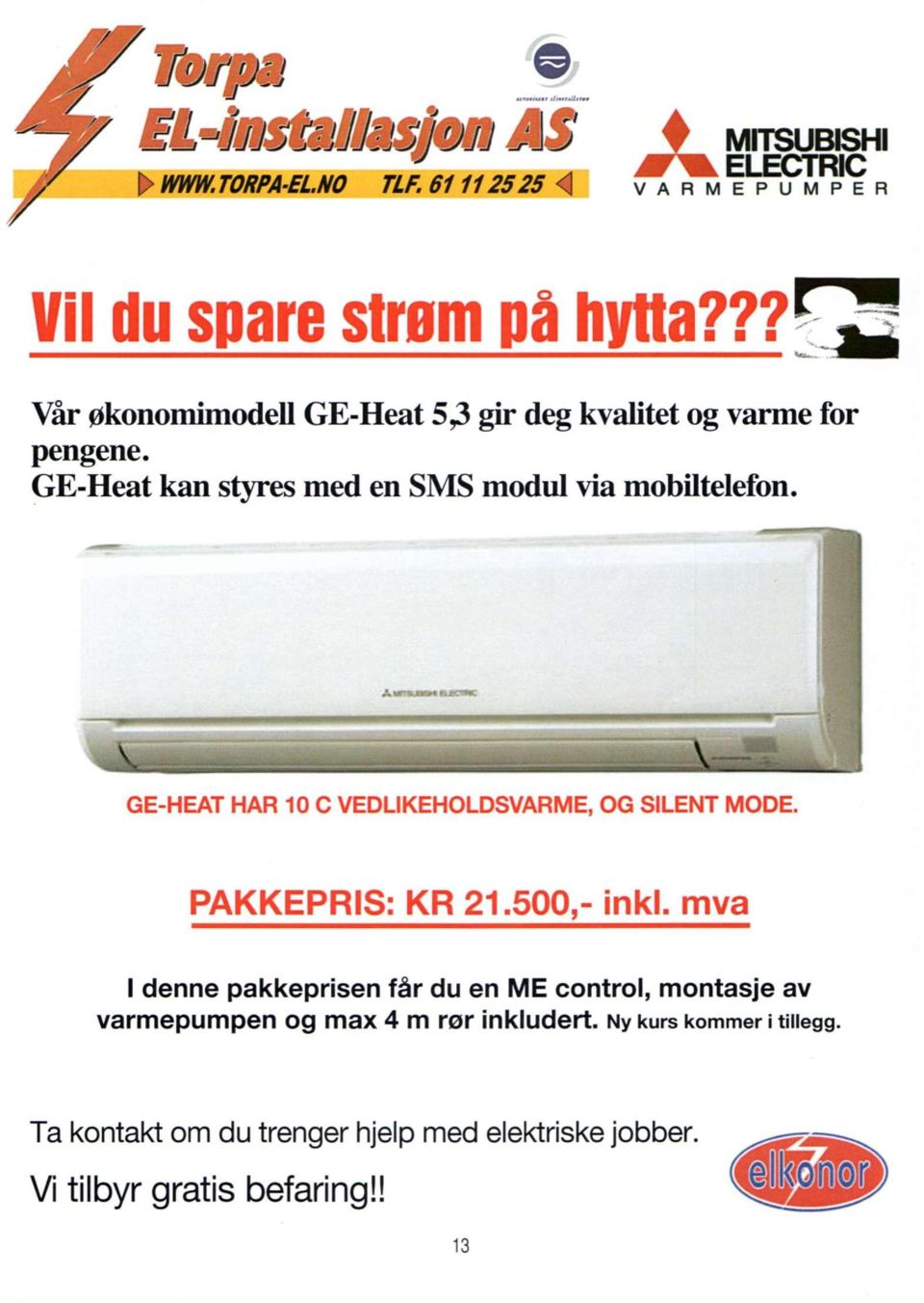 GE-HEAT HAR 10 C VEDLIKEHOLDSVARME, OG SILENT MODE.