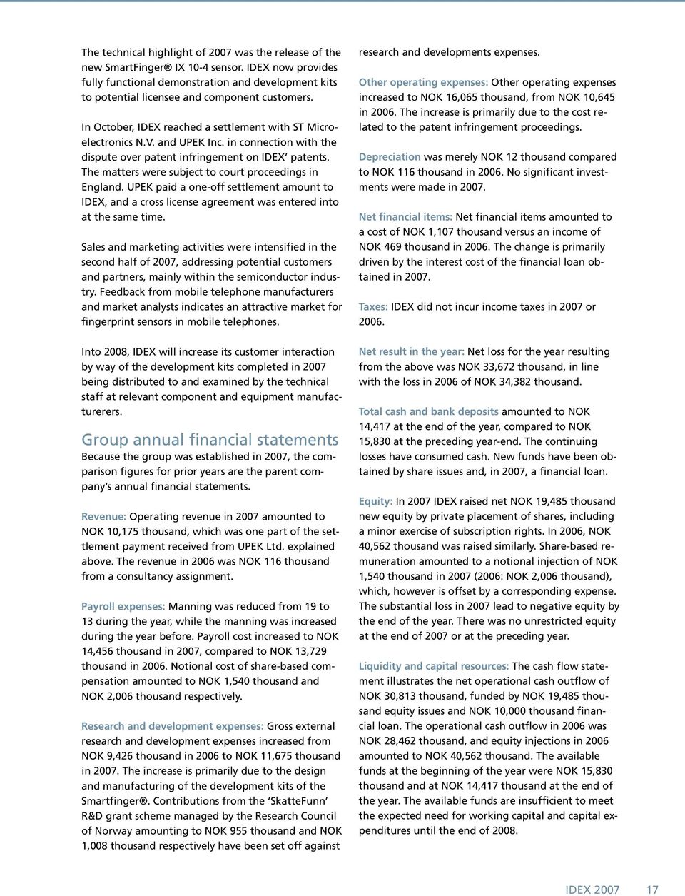 in connection with the dispute over patent infringement on IDEX patents. The matters were subject to court proceedings in England.