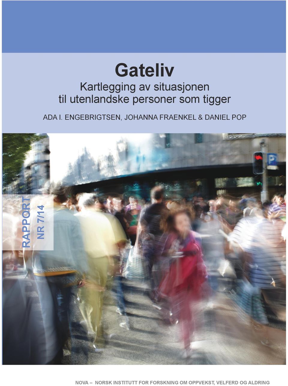 no/nova Gateliv nr 7/14 utfordrer en del stereotypier og myter både om utenlandske personer som tigger, og om det norske samfunnet. Rapporten er skrevet av NOVA-forsker Ada I.