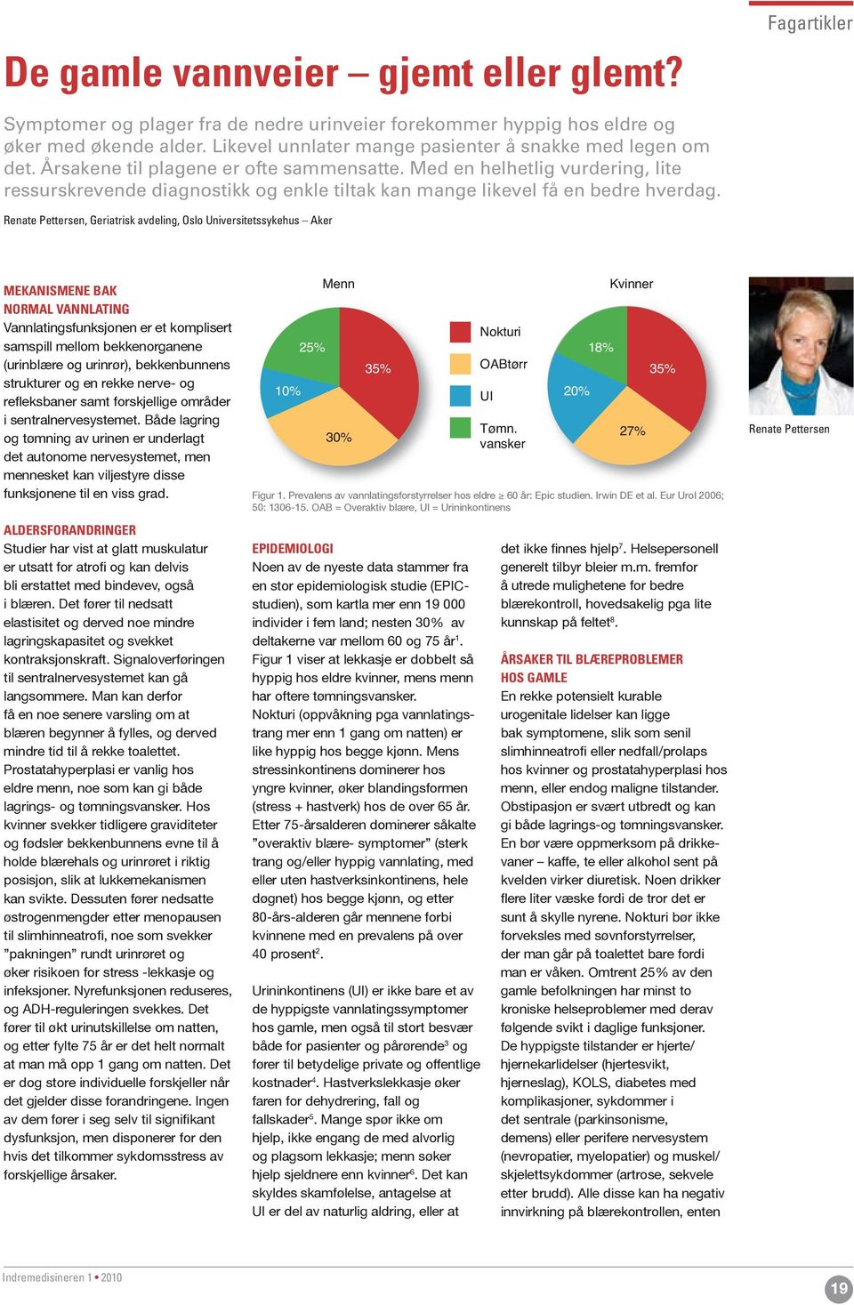 Med en helhetlig vurdering, lite ressurskrevende diagnostikk og enkle tiltak kan mange likevel få en bedre hverdag.