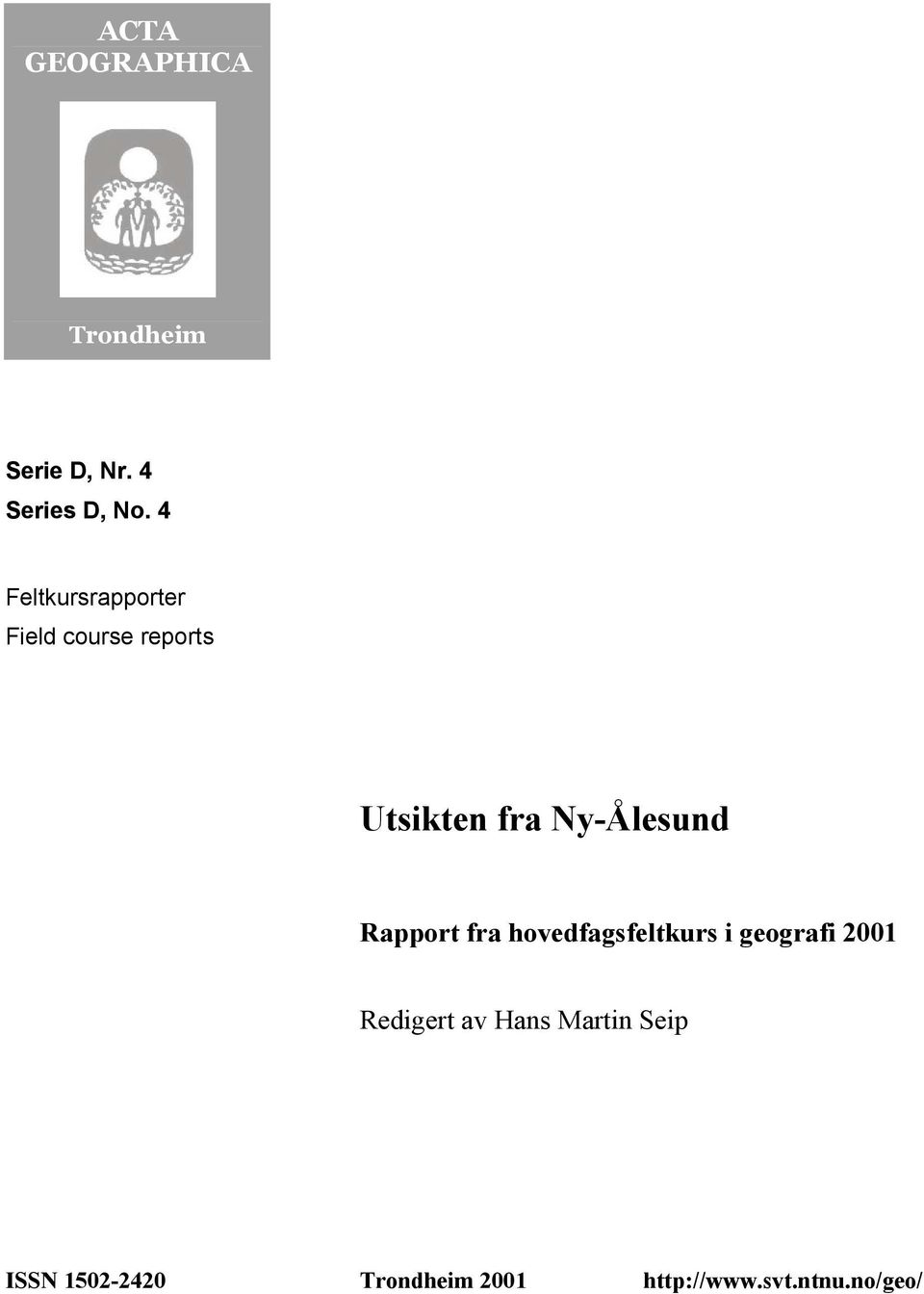 Ny-Ålesund Rapport fra hovedfagsfeltkurs i geografi 2001