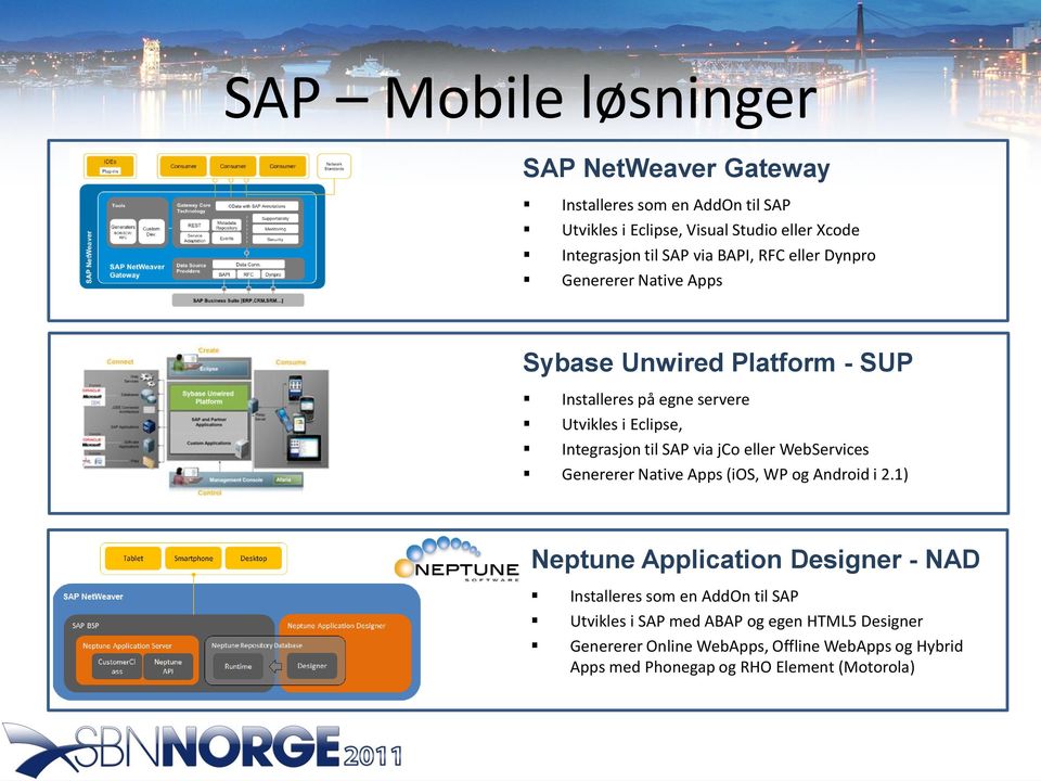 SAP via jco eller WebServices Genererer Native Apps (ios, WP og Android i 2.