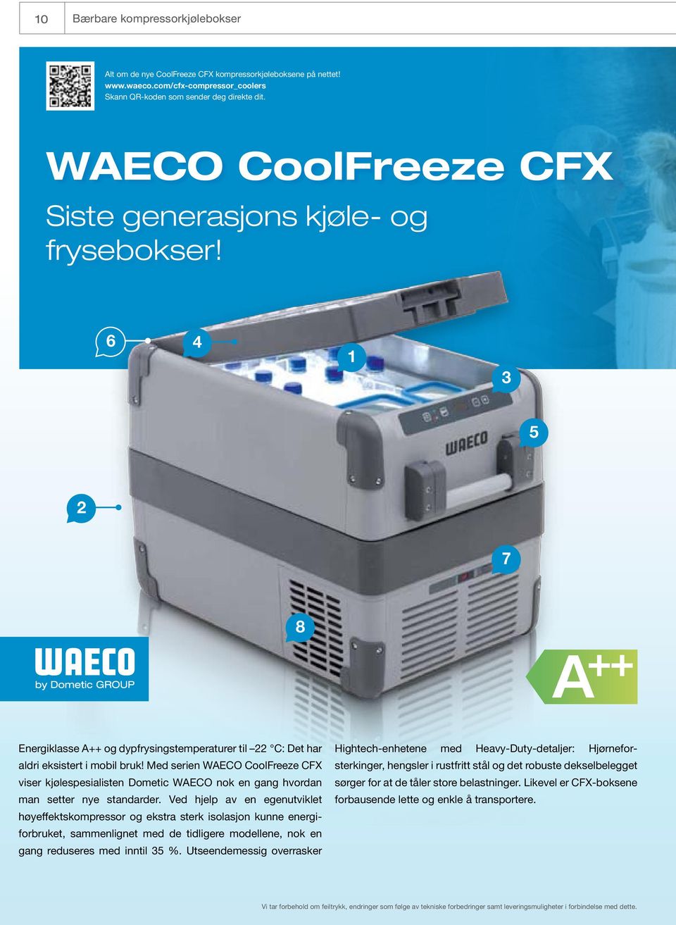 Med serien WAECO CoolFreeze CFX viser kjølespesialisten Dometic WAECO nok en gang hvordan man setter nye standarder.