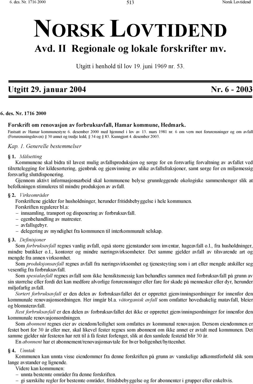 desember 2003. Kap. 1. Generelle bestemmelser 1.