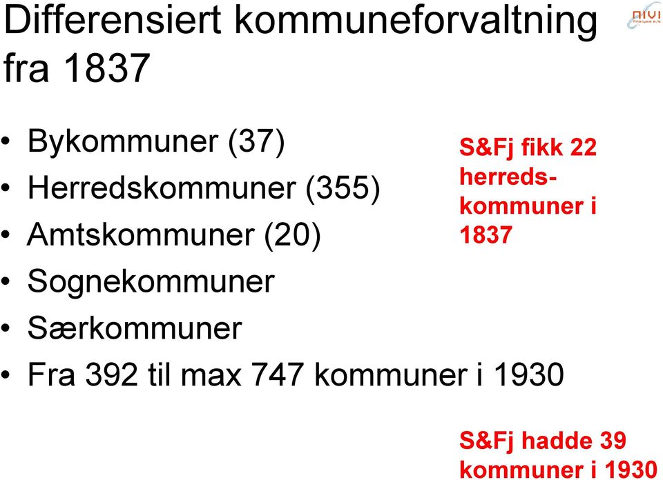 Sognekommuner Særkommuner S&Fj fikk 22 herredskommuner i