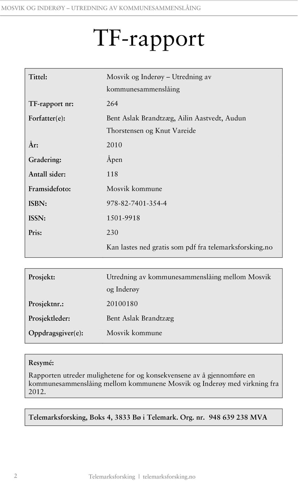 no Prosjekt: Utredning av kommunesammenslåing mellom Mosvik og Inderøy Prosjektnr.