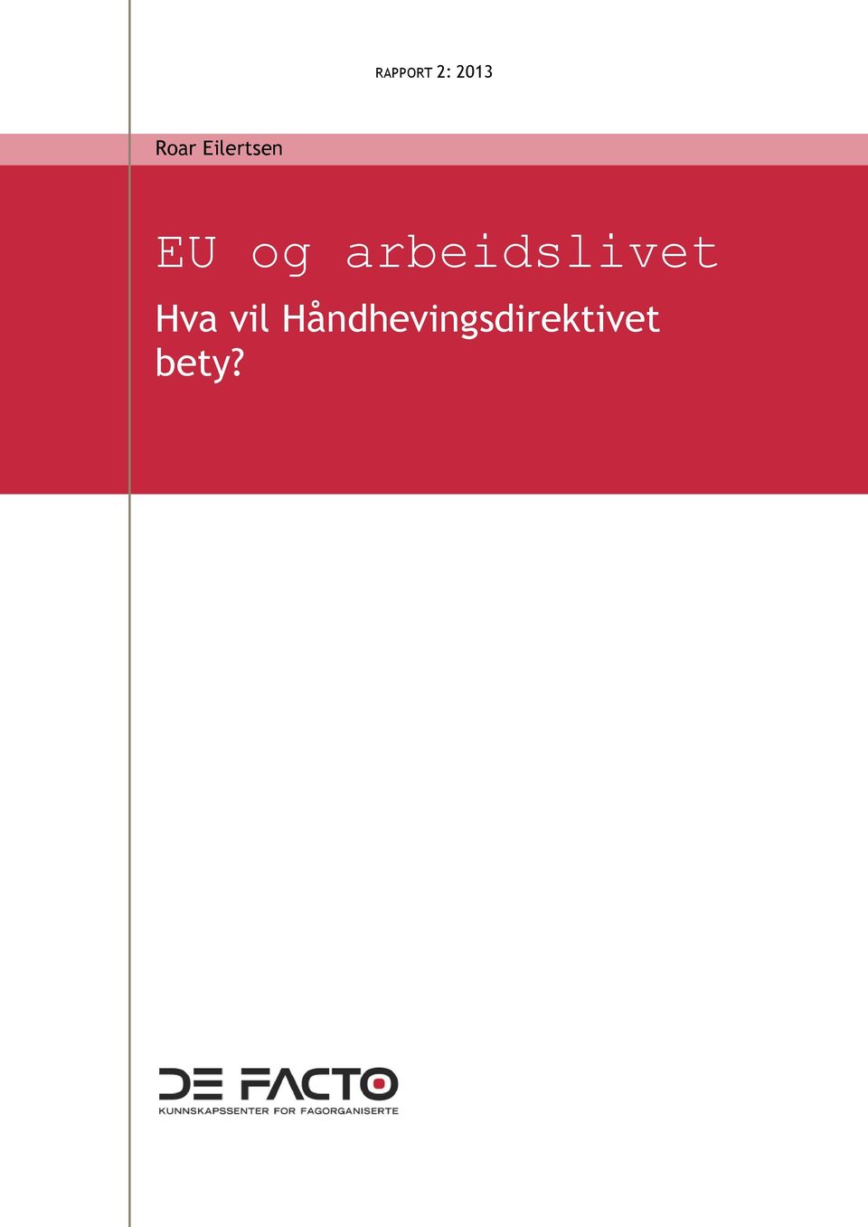 arbeidslivet Hva vil