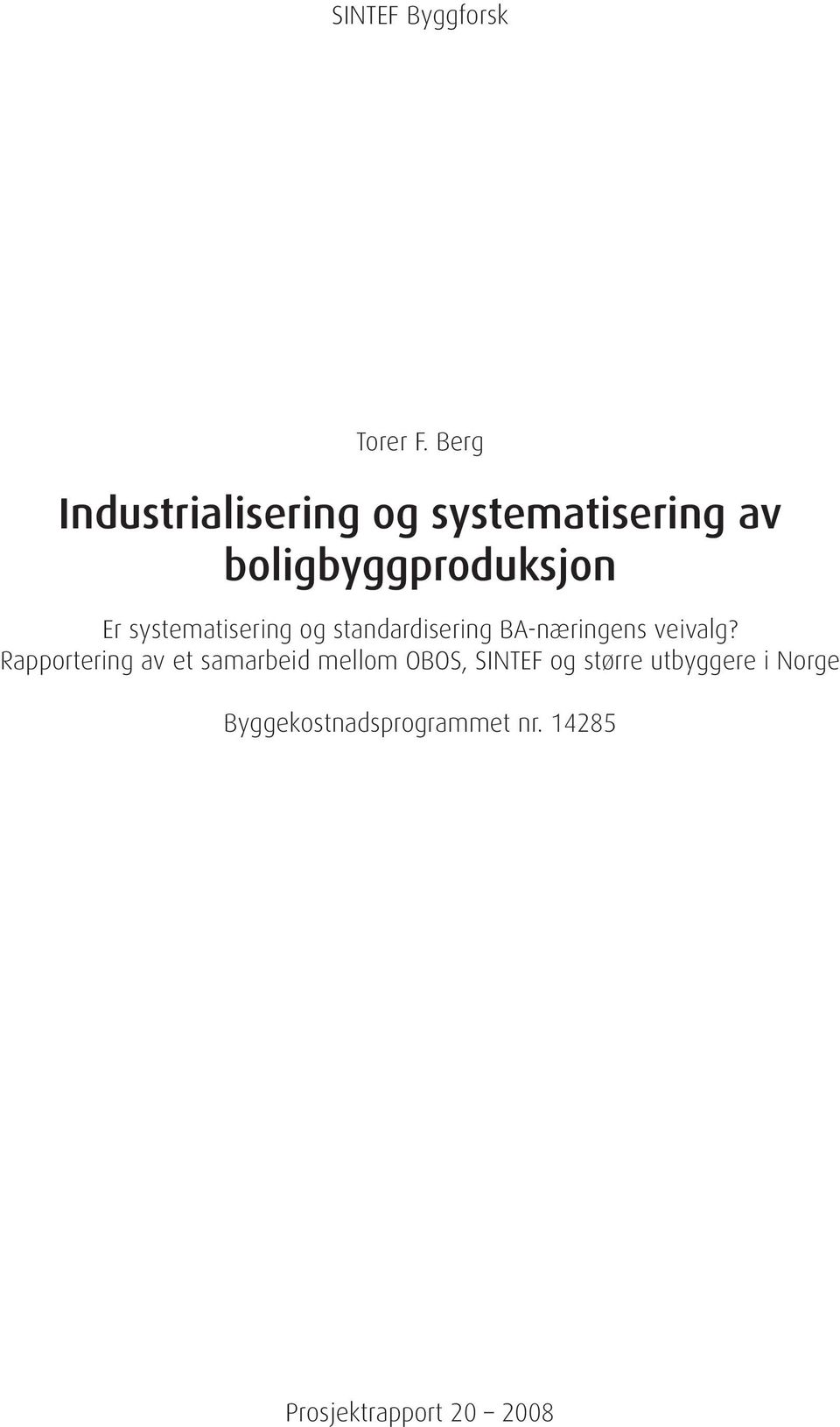 systematisering og standardisering BA-næringens veivalg?