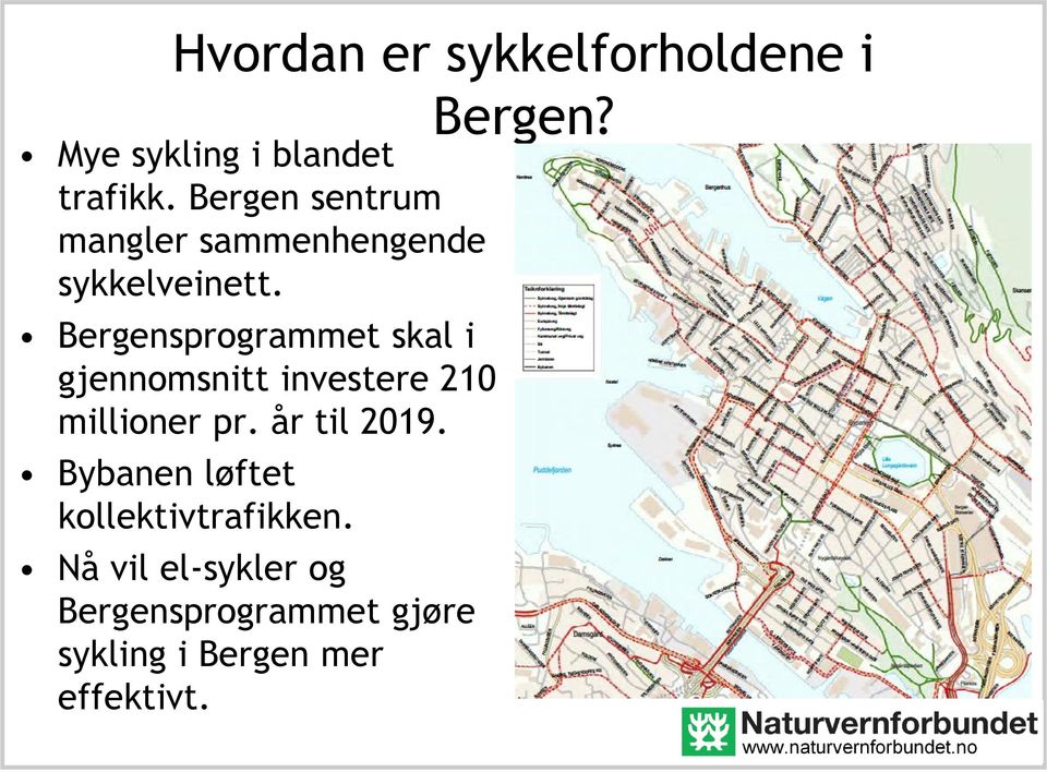 Bergensprogrammet skal i gjennomsnitt investere 210 millioner pr. år til 2019.