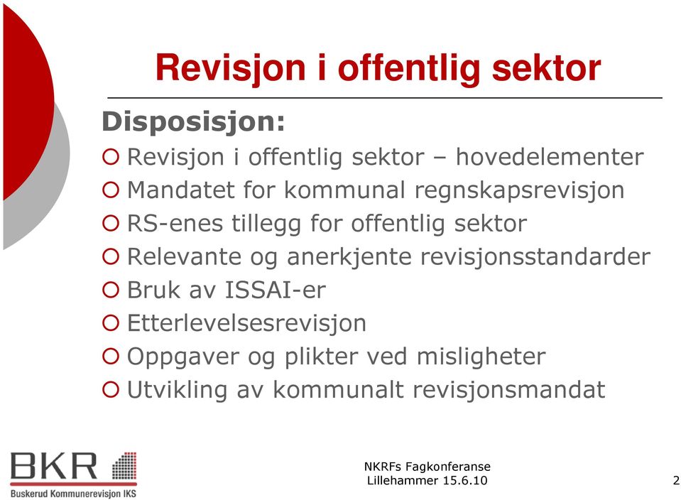 Relevante og anerkjente revisjonsstandarder Bruk av ISSAI-er Etterlevelsesrevisjon