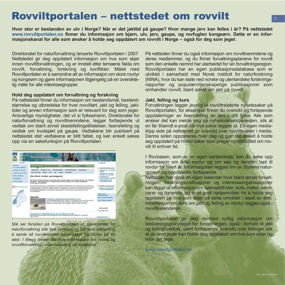 Direktoratet for naturforvaltning lanserte Rovviltportalen i 2007.