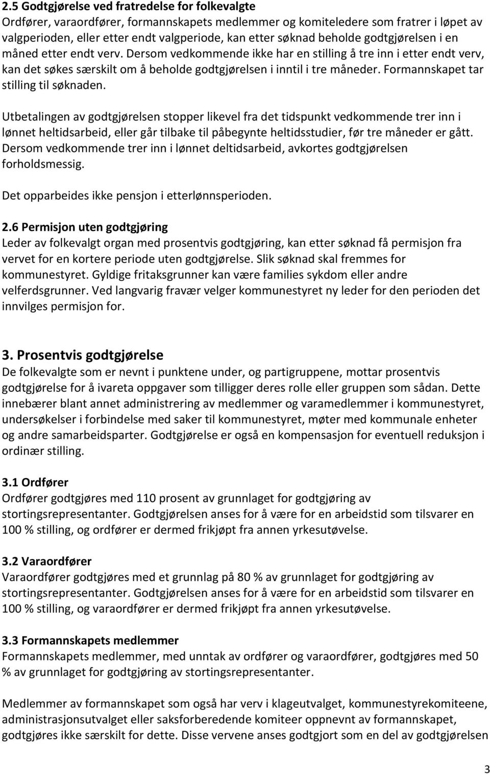 Formannskapet tar stilling til søknaden.