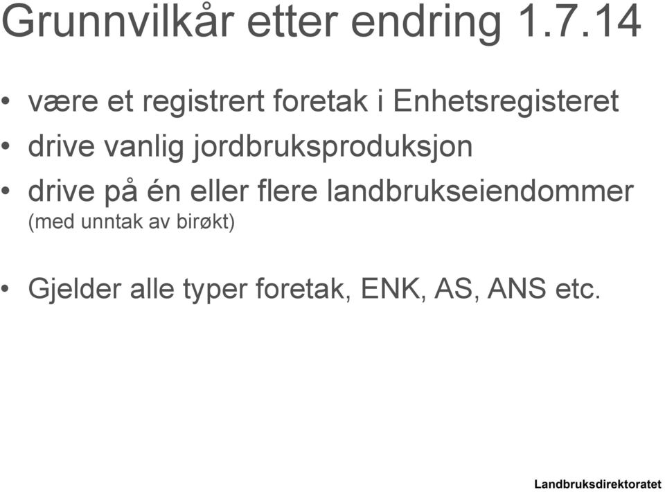 vanlig jordbruksproduksjon drive på én eller flere