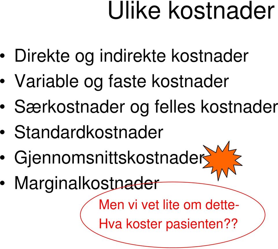 kostnader Standardkostnader Gjennomsnittskostnader