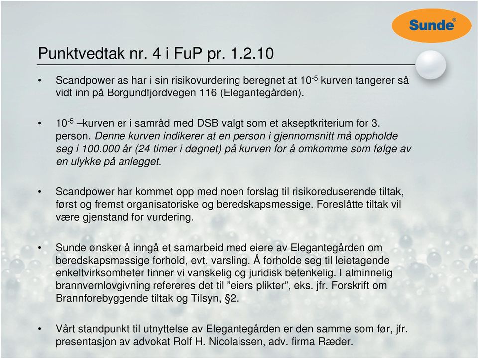 000 år (24 timer i døgnet) på kurven for å omkomme som følge av en ulykke på anlegget.