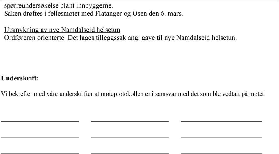 Utsmykning av nye Namdalseid helsetun Ordføreren orienterte.