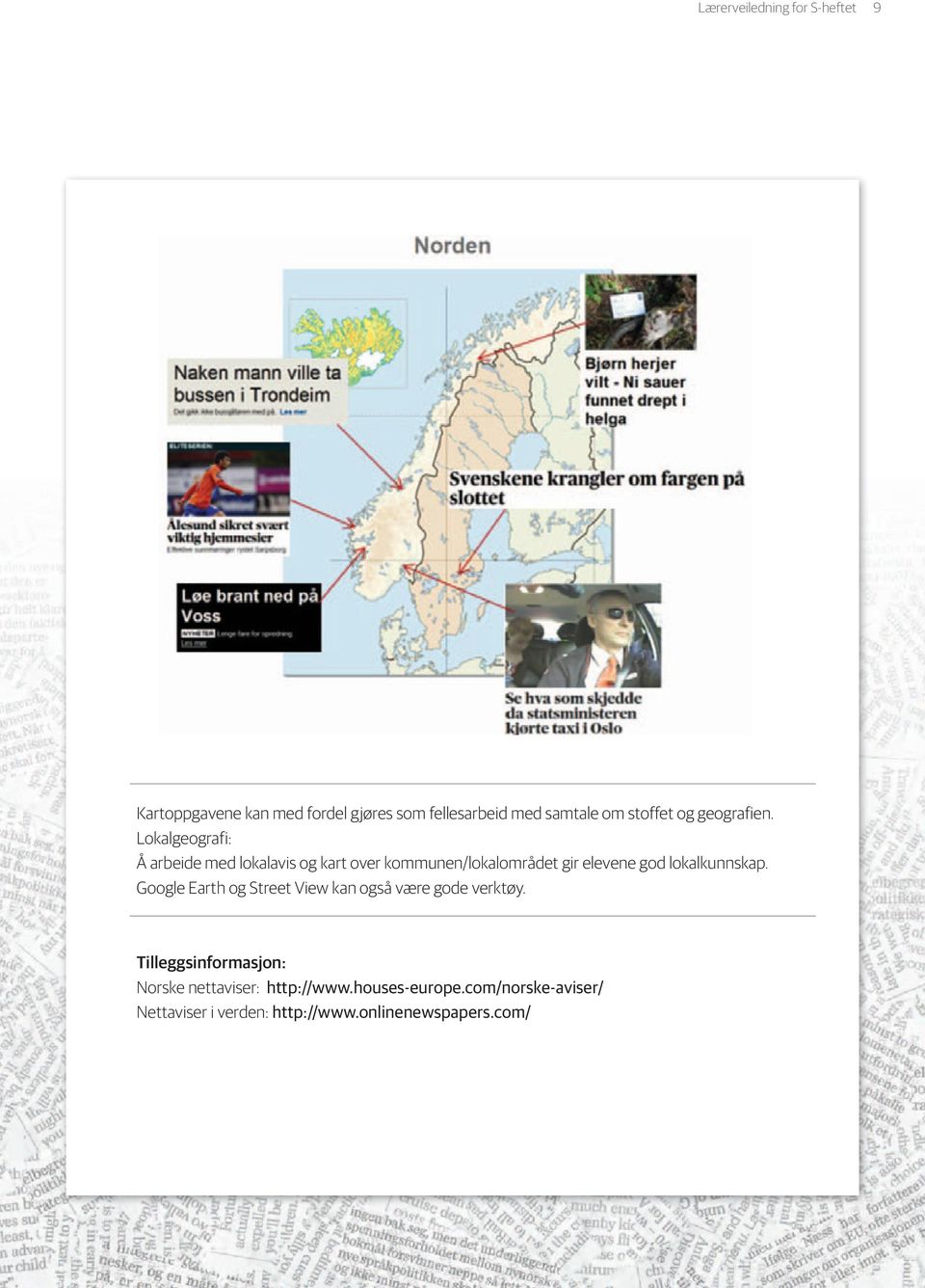 Lokalgeografi: Å arbeide med lokalavis og kart over kommunen/lokalområdet gir elevene god lokalkunnskap.