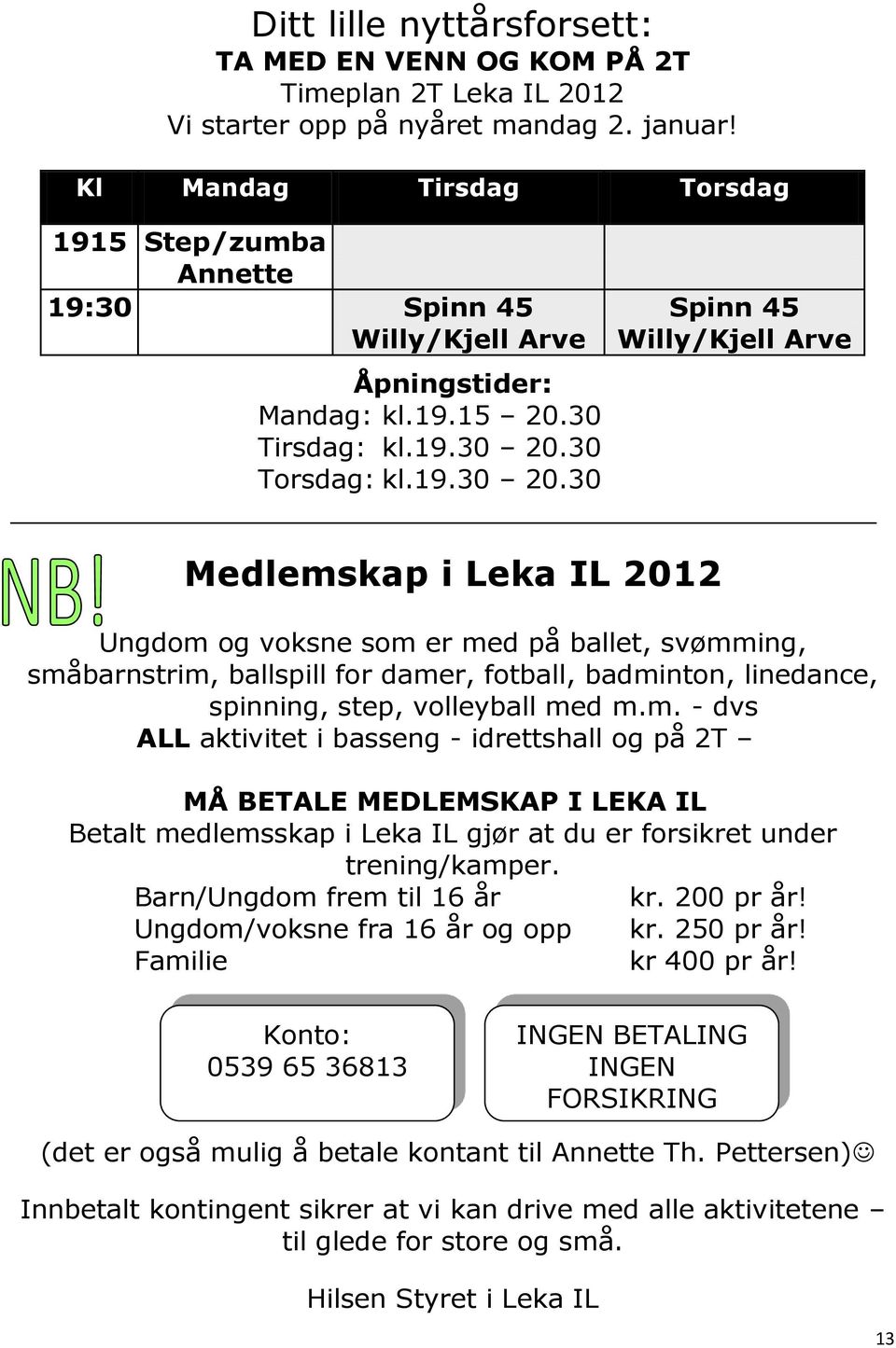 30 Torsdag: kl.19.30 20.