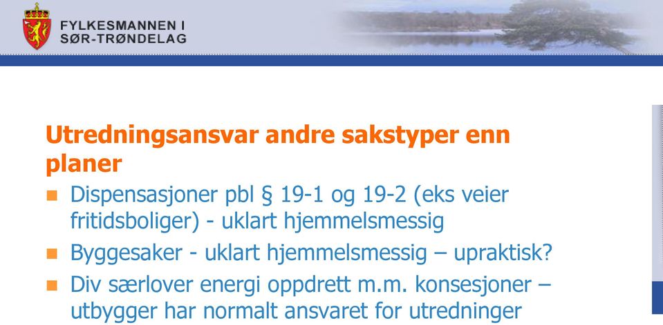 Byggesaker - uklart hjemmelsmessig upraktisk?