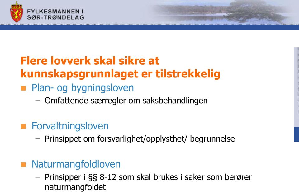 Forvaltningsloven Prinsippet om forsvarlighet/opplysthet/ begrunnelse