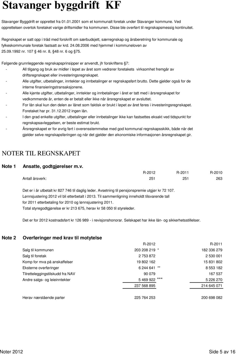 24.08.2006 med hjemmel i kommuneloven av 25.09.1992 nr. 107 46 nr. 8, 48 nr. 6 og 75.