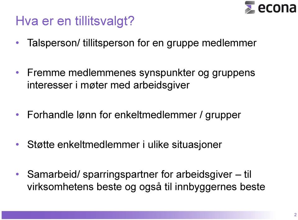 gruppens interesser i møter med arbeidsgiver Forhandle lønn for enkeltmedlemmer /