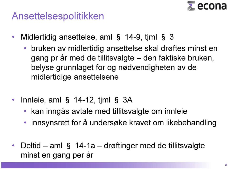 midlertidige ansettelsene Innleie, aml 14-12, tjml 3A kan inngås avtale med tillitsvalgte om innleie