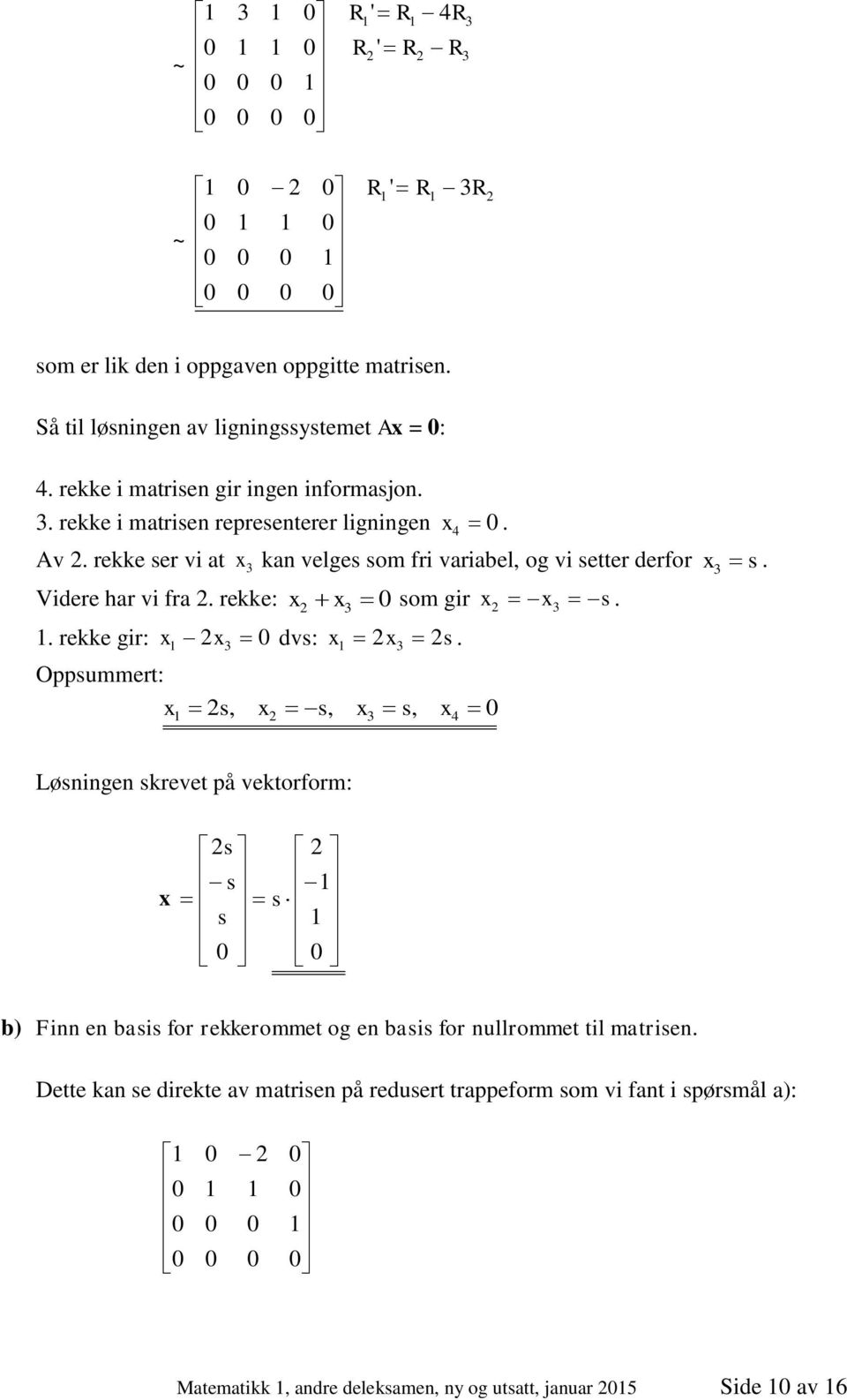 rekke er vi at ka velge om fri variabel, og vi etter derfor. Videre har vi fra. rekke: om gir.. rekke gir: dv:.