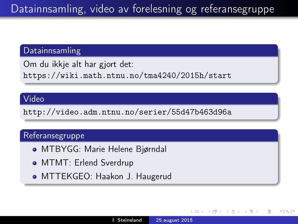 no/tma4240/2015h/start Video http://video.adm.ntnu.