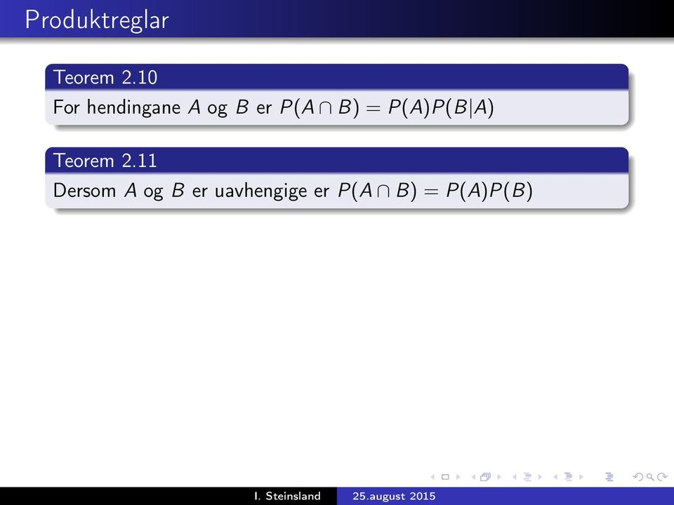 B) = P(A)P(B A) Teorem 2.