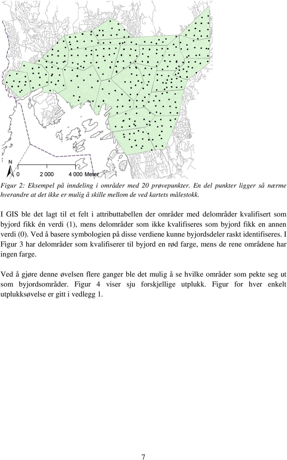 (0). Ved å basere symbologien på disse verdiene kunne byjordsdeler raskt identifiseres.