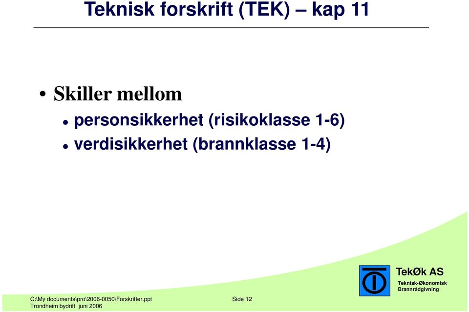 verdisikkerhet (brannklasse 1-4) C:\My