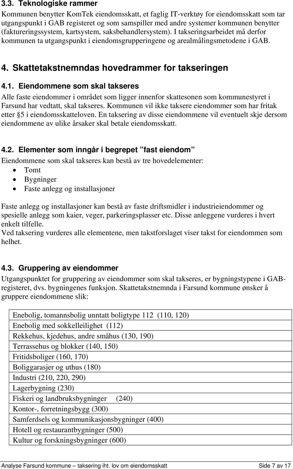 Skattetakstnemndas hovedrammer for takseringen 4.1.