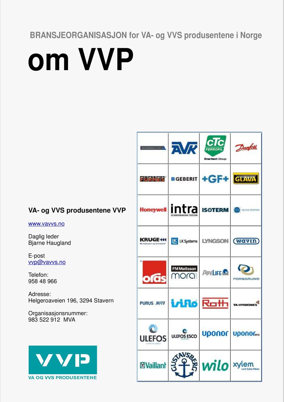 no Daglig leder Bjarne Haugland E-post vvp@vavvs.