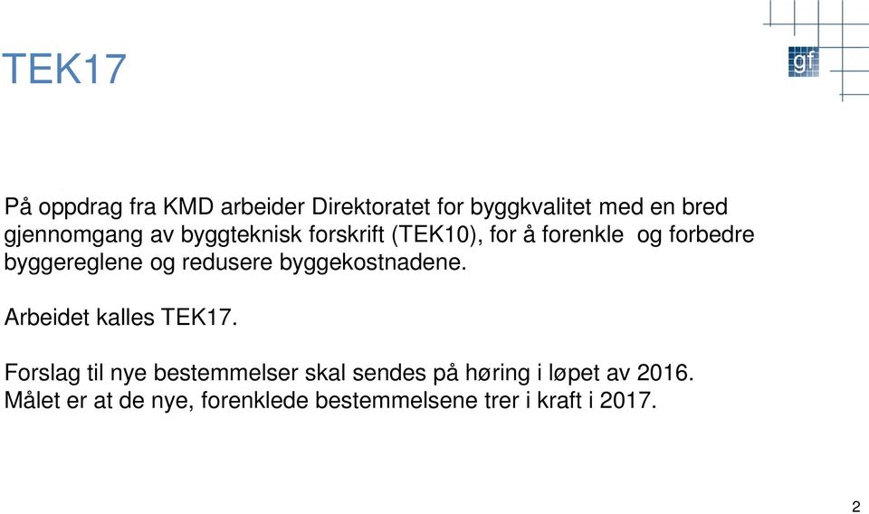 byggekostnadene. Arbeidet kalles TEK17.