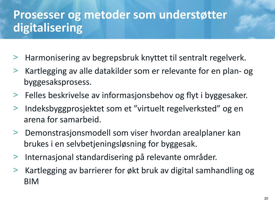 > Felles beskrivelse av informasjonsbehov og flyt i byggesaker. > Indeksbyggprosjektet som et virtuelt regelverksted og en arena for samarbeid.