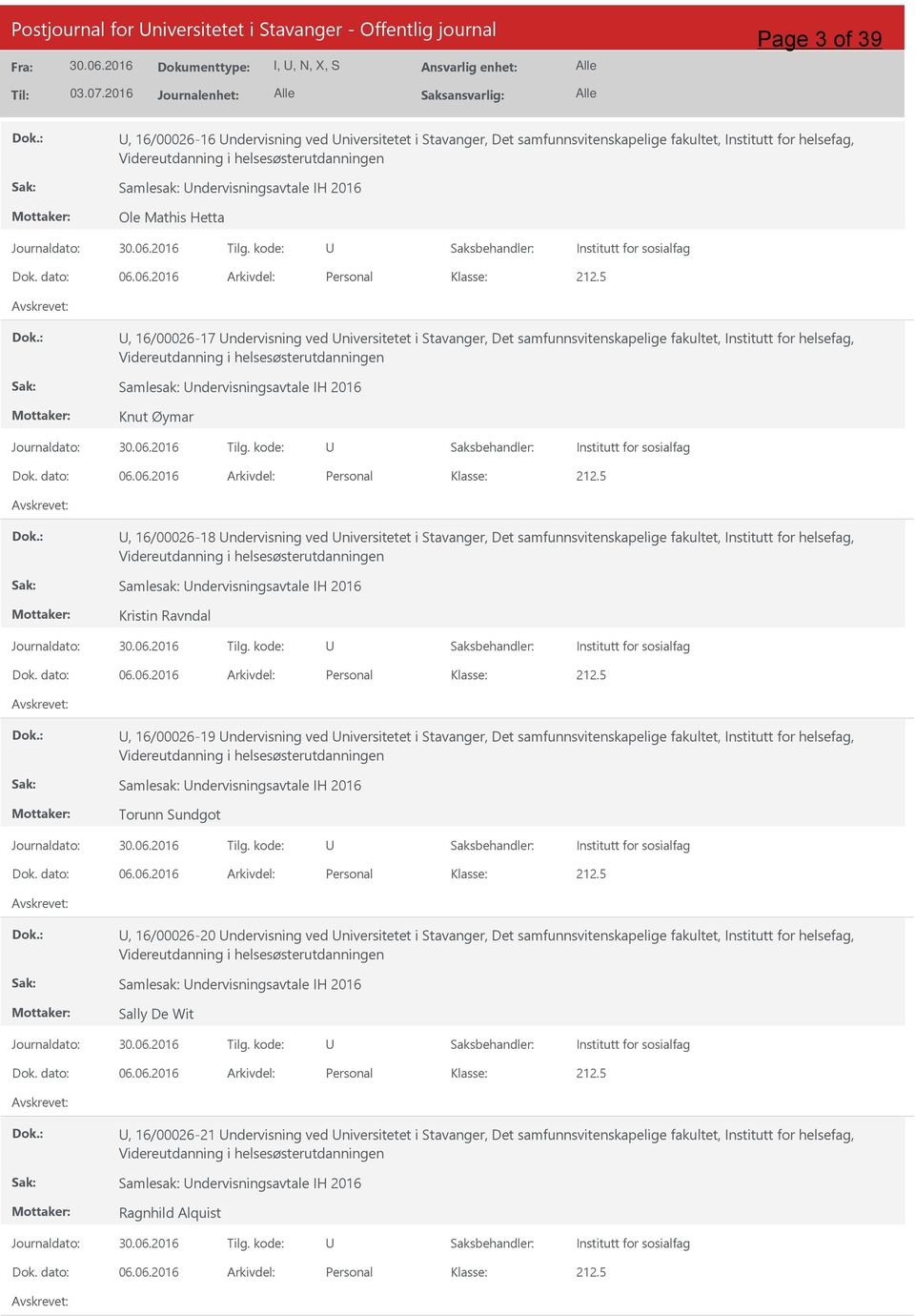 2016 Ole Mathis Hetta Institutt for sosialfag Dok. dato: 06.06.2016 Arkivdel: Personal 212.