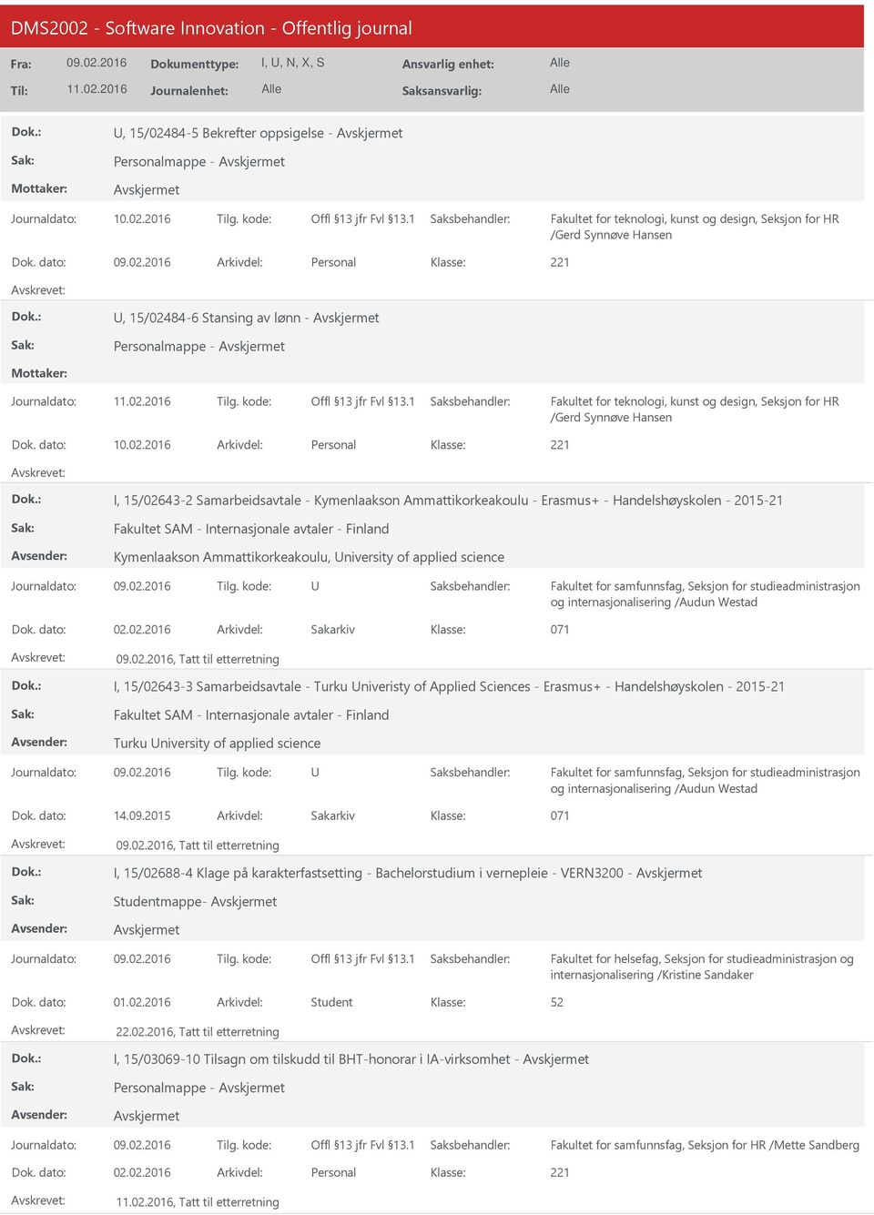 84-6 Stansing av lønn - Personalmappe - Fakultet for teknologi, kunst og design, Seksjon for HR /Gerd Synnøve Hansen Dok. dato: 10.02.