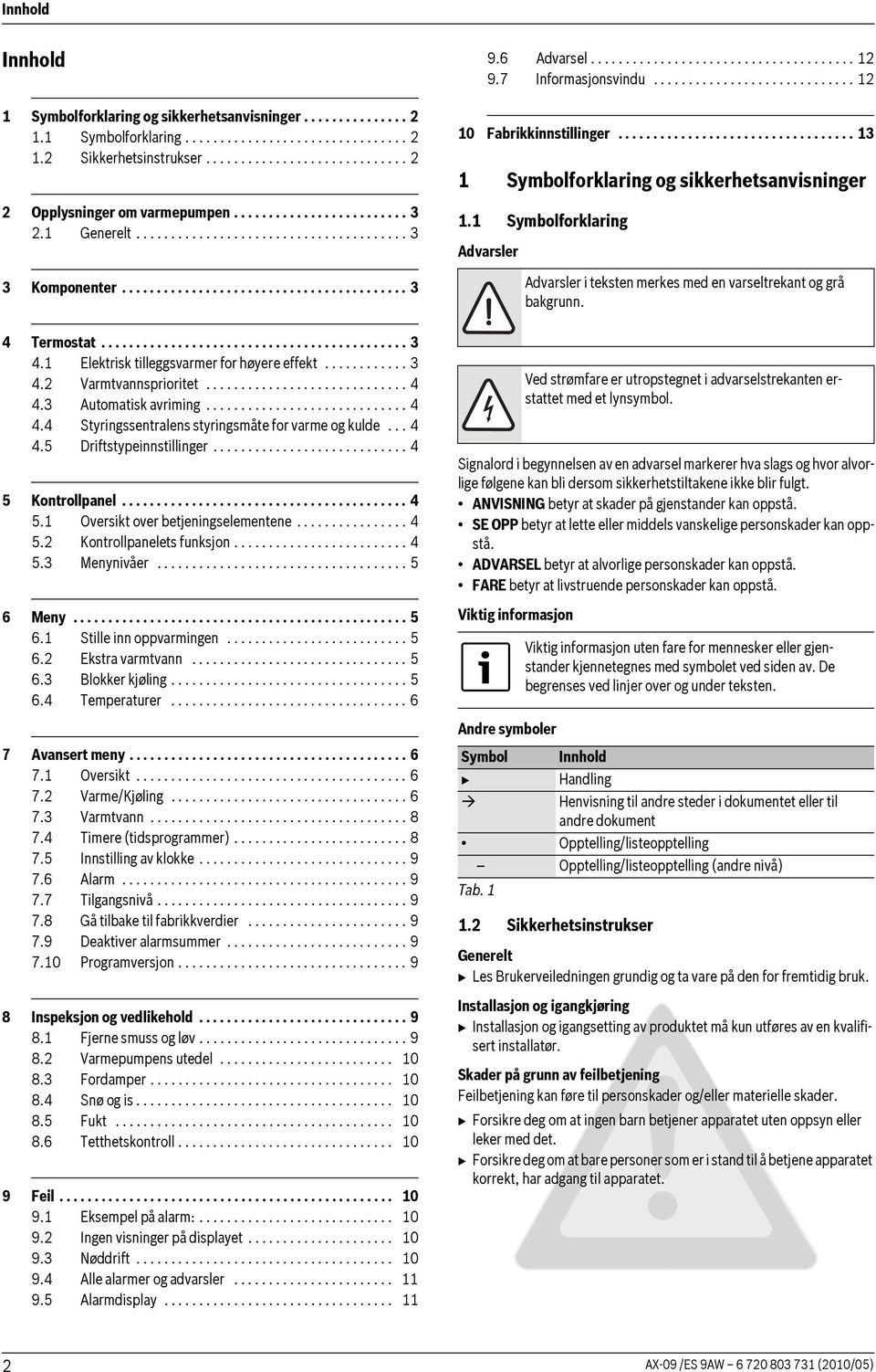 7 Informasjonsvindu............................. 12 10 Fabrikkinnstillinger.................................. 13 1 Symbolforklaring og sikkerhetsanvisninger 1.