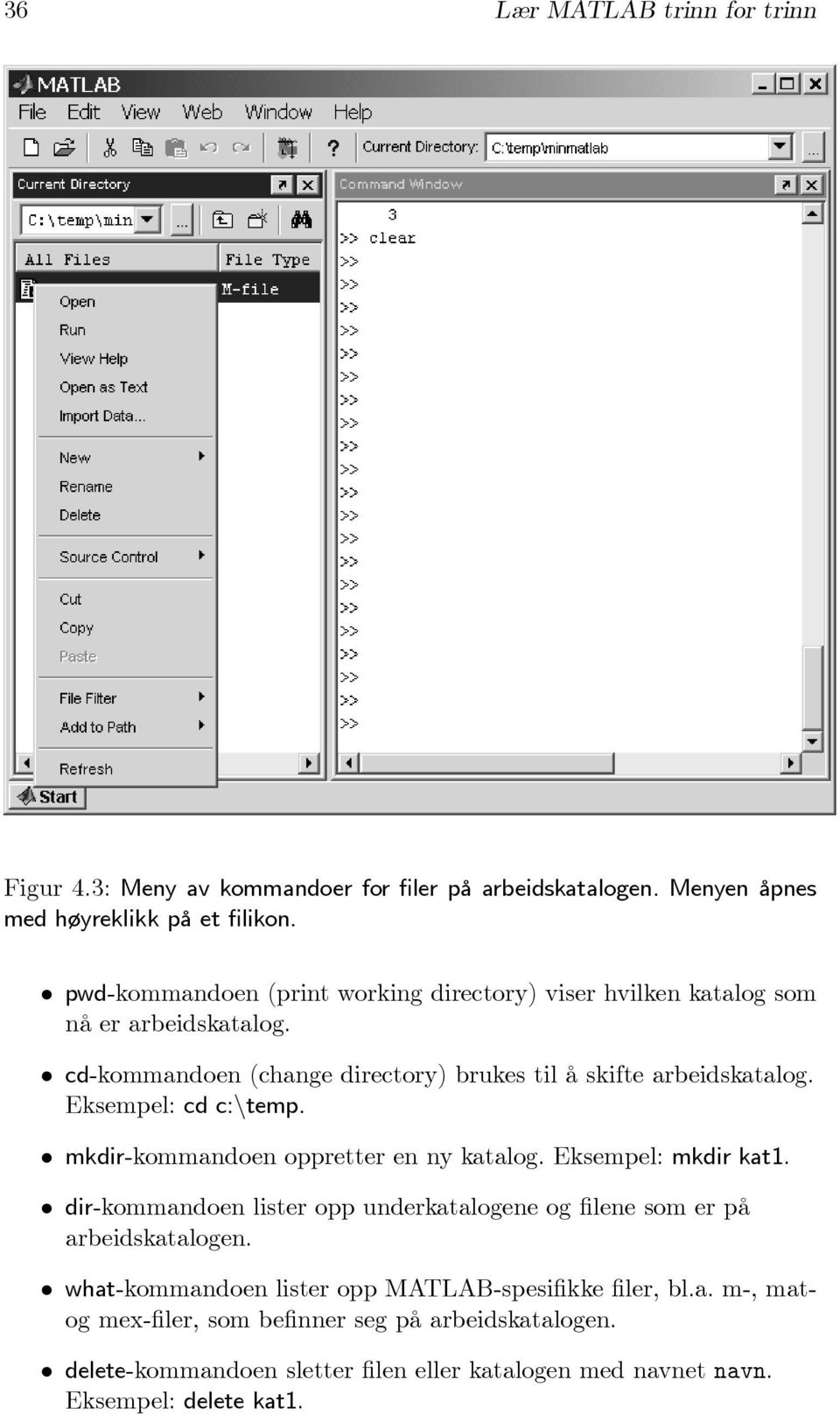 Eksempel: cd c:\temp. mkdir-kommandoen oppretter en ny katalog. Eksempel: mkdir kat1. dir-kommandoen lister opp underkatalogene og filene som er på arbeidskatalogen.