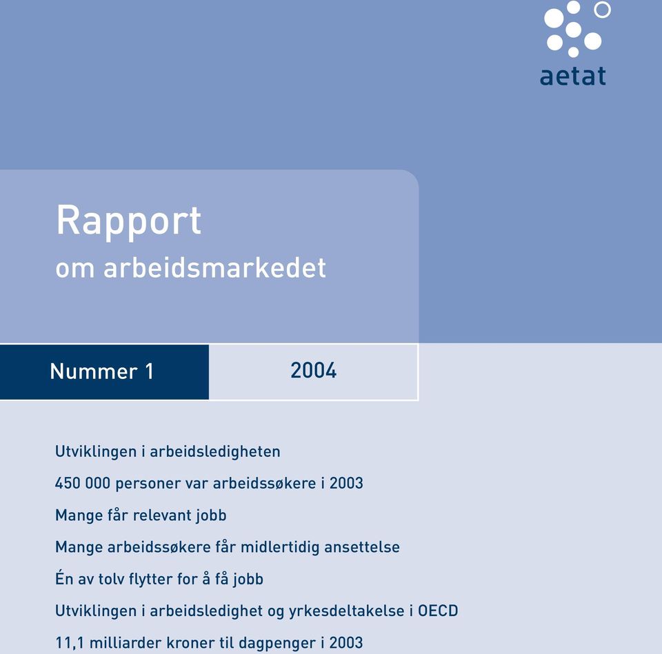 arbeidssøkere får midlertidig ansettelse Én av tolv flytter for å få jobb