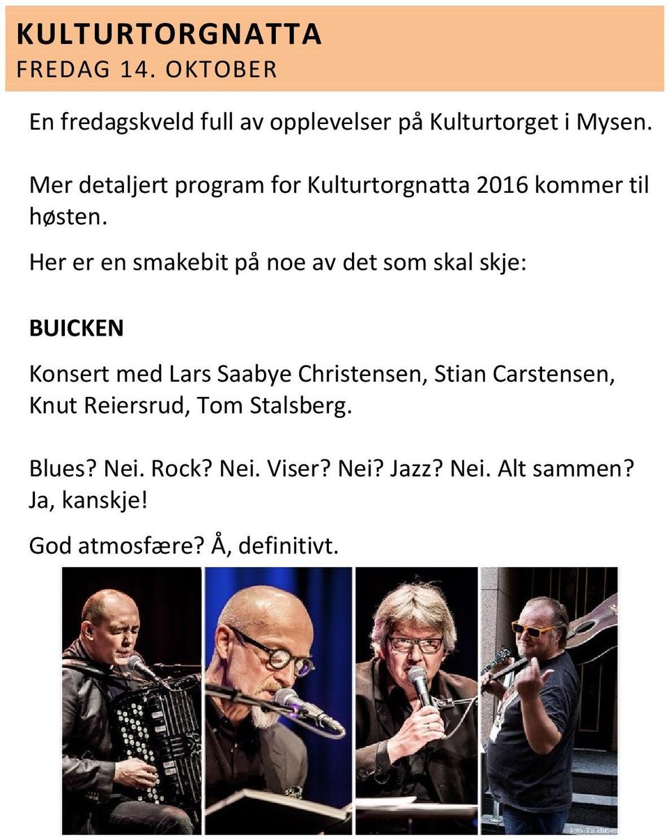Her er en smakebit på noe av det som skal skje: BUICKEN Konsert med Lars Saabye Christensen, Stian