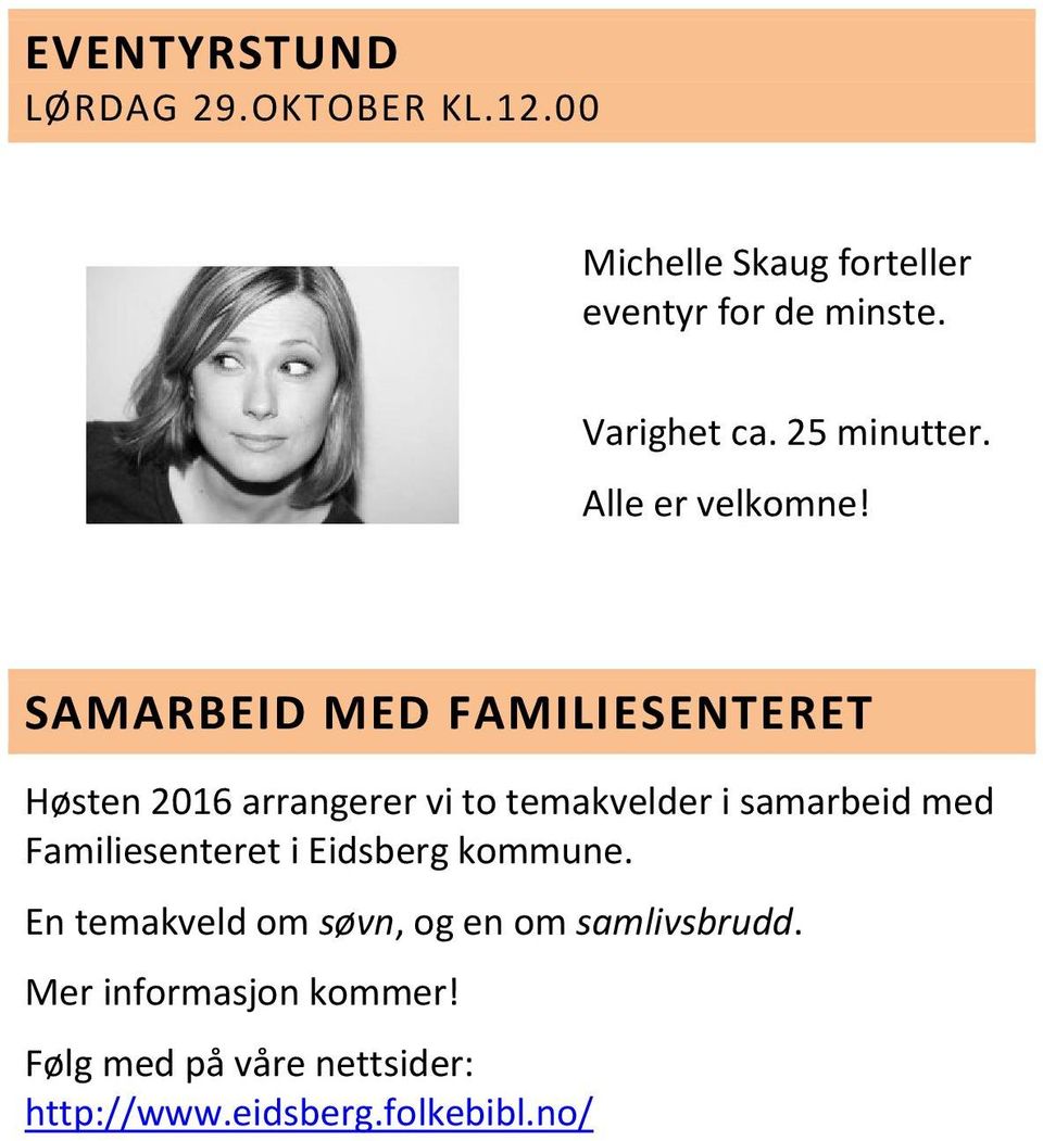 SAMARBEID MED FAMILIESENTERET Høsten 2016 arrangerer vi to temakvelder i samarbeid med