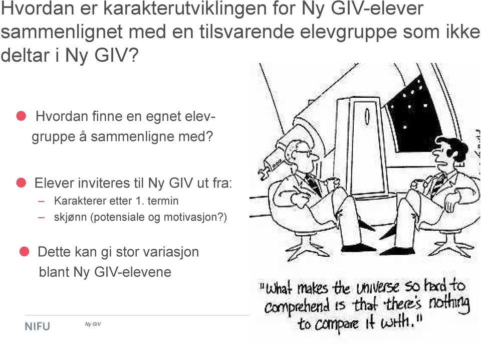 Hvordan finne en egnet elev- gruppe å sammenligne med?