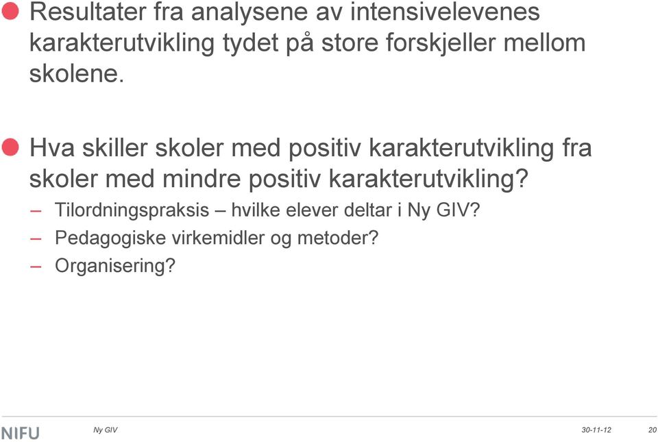 Hva skiller skoler med positiv karakterutvikling fra skoler med mindre