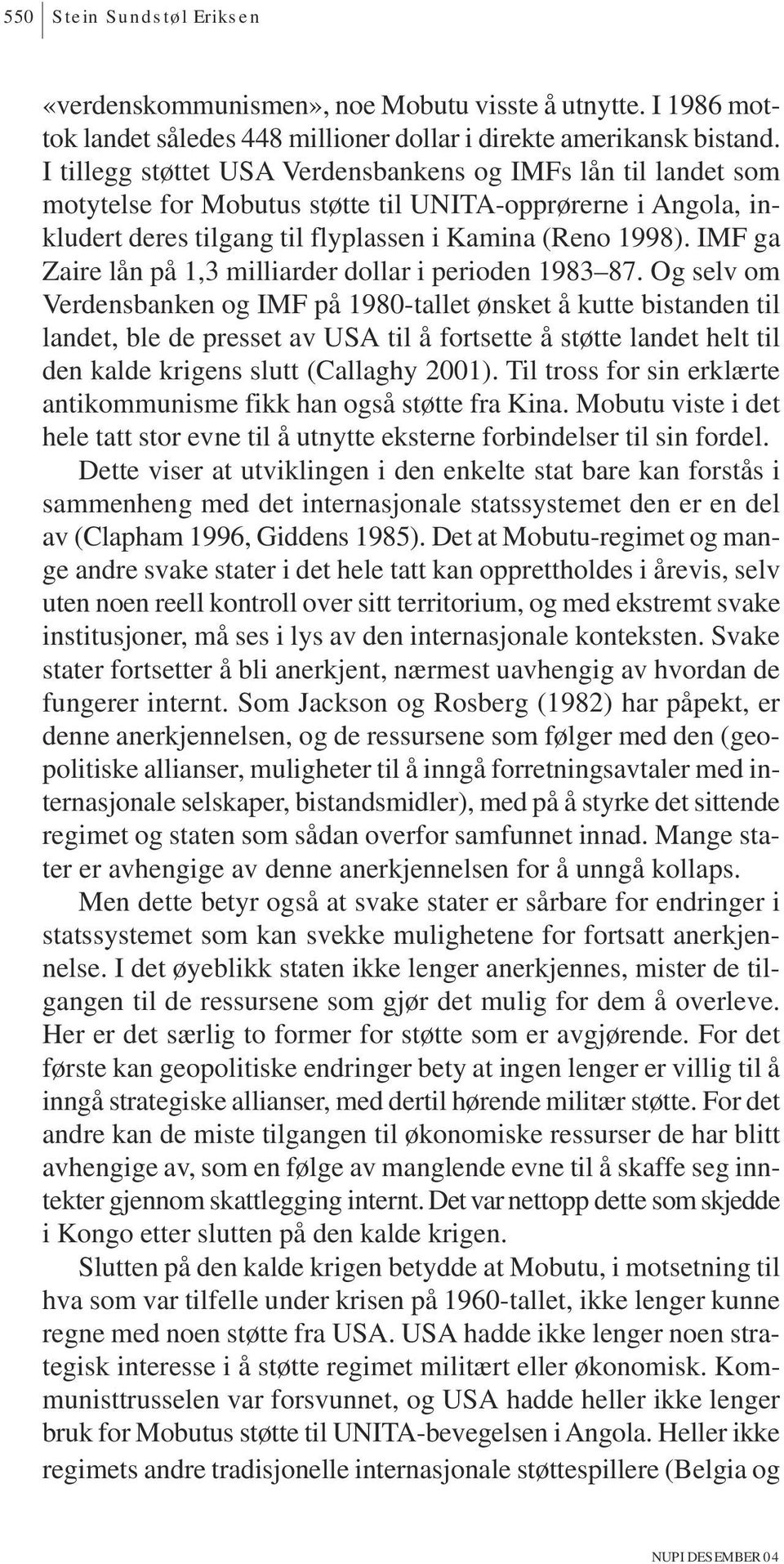 IMF ga Zaire lån på 1,3 milliarder dollar i perioden 1983 87.