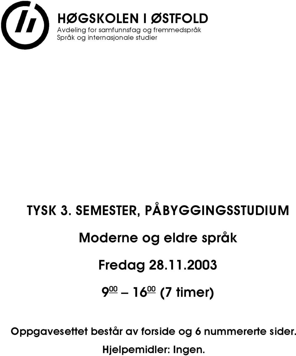 SEMESTER, PÅBYGGINGSSTUDIUM Moderne og eldre språk Fredag 28.11.