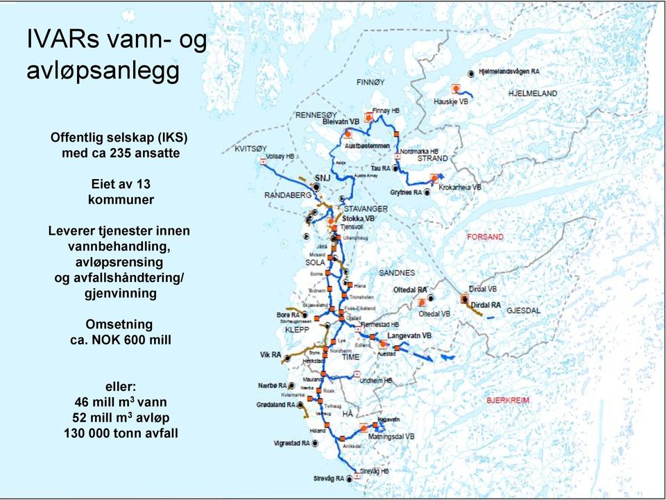 avløpsrensing og avfallshåndtering/ gjenvinning Omsetning ca.