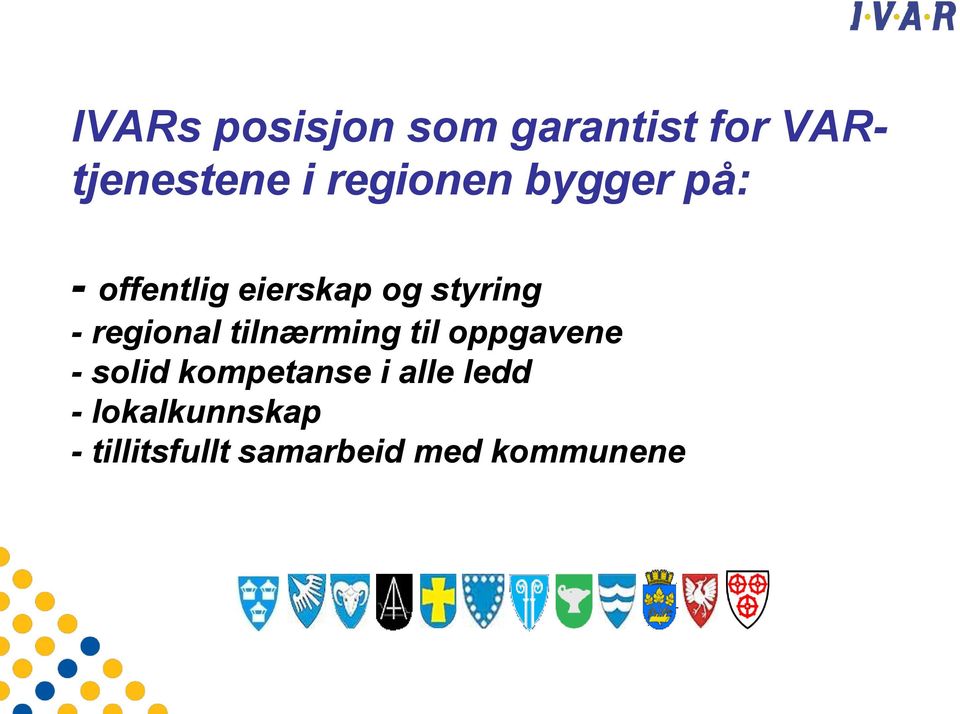 regional tilnærming til oppgavene - solid kompetanse i