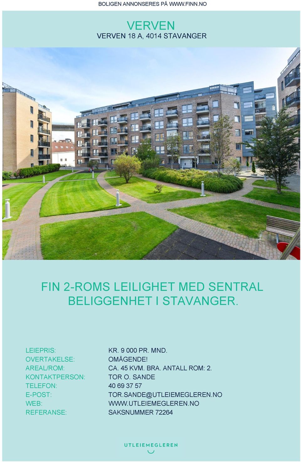 STAVANGER. LEIEPRIS: KR. 9 000 PR. MND. OVERTAKELSE: OMÅGENDE! AREAL/ROM: CA. 45 KVM. BRA.